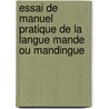 Essai De Manuel Pratique De La Langue Mande Ou Mandingue door Maurice Delafosse
