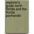 Explorer's Guide North Florida and the Florida Panhandle