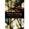 Family Theology: Finding God in Very Human Relationships door Carol J. Gallagher