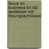 Focus on Business B1-B2. Workbook mit Lösungsschlüssel door Isobel Williams
