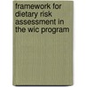 Framework For Dietary Risk Assessment In The Wic Program by Food and Nutrition Board