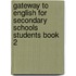 Gateway to English for Secondary Schools Students Book 2