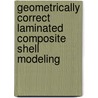 Geometrically Correct Laminated Composite Shell Modeling door Chang-Yong Lee