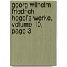 Georg Wilhelm Friedrich Hegel's Werke, Volume 10, Page 3 door Karl Rosenkranz