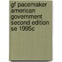 Gf Pacemaker American Government Second Edition Se 1995c