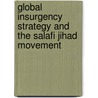 Global Insurgency Strategy and the Salafi Jihad Movement door United States Government