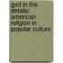 God In The Details: American Religion In Popular Culture