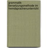 Grammatik- Bersetzungsmethode Im Fremdsprachenunterricht door Tobias Molsberger