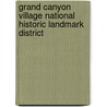 Grand Canyon Village National Historic Landmark District by John Milner Associates