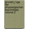 Grundzï¿½Ge Der Physiologischen Psychologie, Volume 2 door Wilhelm Wirth