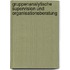 Gruppenanalytische Supervision und Organisationsberatung
