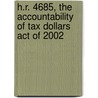 H.R. 4685, the Accountability of Tax Dollars Act of 2002 by United States Congressional House