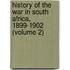 History of the War in South Africa, 1899-1902 (Volume 2)