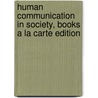 Human Communication in Society, Books a la Carte Edition door Thomas K. Nakayama
