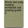 Illinois Test Prep Reading Workbook Isat Reading Grade 3 door Test Master Press Illinois