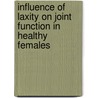 Influence of Laxity on Joint Function in Healthy Females by Sang Kyoon Park