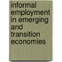 Informal Employment in Emerging and Transition Economies