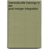 Interkulturelle Trainings in der Post-Merger-Integration door Silke Bölling