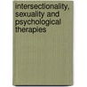 Intersectionality, Sexuality And Psychological Therapies by Roshan das das Nair