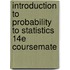 Introduction to Probability to Statistics 14E Coursemate