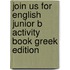 Join Us for English Junior B Activity Book Greek Edition
