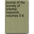 Journal of the Society of Oriental Research, Volumes 5-6