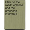 Killer on the Road: Violence and the American Interstate by Ginger Strand