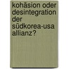 Kohäsion Oder Desintegration Der Südkorea-usa Allianz? by David Shim