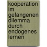 Kooperation im Gefangenen Dilemma durch endogenes Lernen door Carsten Vogt
