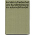 Kundenzufriedenheit und Kundenbindung im Automobilhandel