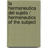 La hermeneutica del sujeto / Hermeneutics of the Subject door Michel Foucault