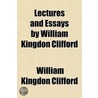 Lectures and Essays by William Kingdon Clifford Volume 1 door William Kingdon Clifford
