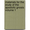 Materials for the Study of the Apostolic Gnosis Volume 1 door Thomas Simcox Lea