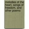 Melodies of the Heart, Songs of Freedom, and Other Poems door William Henry Venable