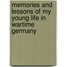 Memories And Lessons Of My Young Life In Wartime Germany door Wolfgang A. Mack