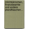 Milchkännchen, Finanzbeamte und andere Pfandflaschen... door Christine Bertrand