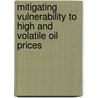 Mitigating Vulnerability to High and Volatile Oil Prices door Rigoberto Ariel Yepez-Garcia