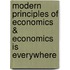 Modern Principles Of Economics & Economics Is Everywhere