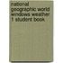 National Geographic World Windows Weather 1 Student Book