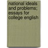 National Ideals and Problems; Essays for College English by Maurice G. Fulton