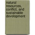 Natural Resources, Conflict, and Sustainable Development