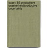 Oase / 85 Productieve Onzekerheid/productive Uncertainty door R. Rietveld