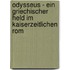 Odysseus - ein griechischer Held im kaiserzeitlichen Rom