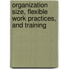 Organization size, flexible work practices, and training door David A. Boulay