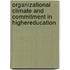 Organizational Climate and Commitment in HigherEducation