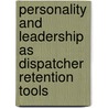 Personality and Leadership as Dispatcher Retention Tools door Reed Lora