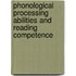 Phonological Processing Abilities and Reading Competence