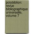 Polybiblion: Revue Bibliographique Universelle, Volume 7