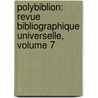 Polybiblion: Revue Bibliographique Universelle, Volume 7 door Soci T. Bibliog