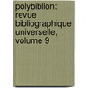 Polybiblion: Revue Bibliographique Universelle, Volume 9 door Soci T. Bibliog